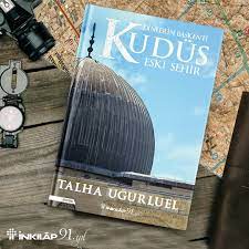 Arzın kapısı kudüs bir talha uğurluel kitabıdır. Kudus Talha Ugurluel Kitap Onerileri Kitap Listeleri Kitap