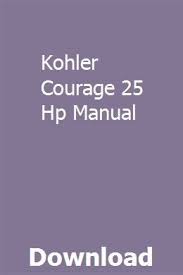 Actual engine power and torque are lower and affected by accessories (air cleaner, exhaust, charging, cooling, fuel pump, etc.), application. Kohler Courage 25 Hp Manual Manual Photo Repair Kohler Engine Parts