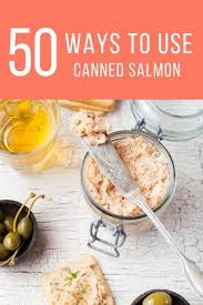 Add all other ingredients and blend until smooth. 50 Ways To Use Canned Salmon Canned Salmon Recipes Easy Salmon Recipes Tinned Salmon Recipes