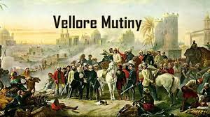 Vellore Mutiny, one of the first brutal ...