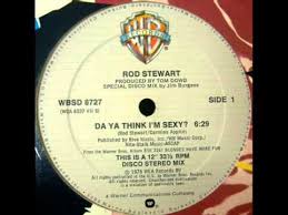 / scarred and scared rod stewart 2010. Da Ya Think I M Sexy