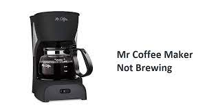 Drinking swedish egg coffee works for the same reason. Mr Coffee Maker Not Brewing 5 Ways To Fix Miss Vickie