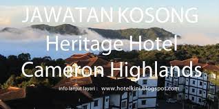 Scopri ricette, idee per la casa, consigli di stile e altre idee da provare. Jawatan Kosong Heritage Hotel Cameron Highlands 2017 Malaysia Hotel Jobs 2019