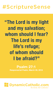 The Lord Is My Light And My Salvation Whom Should I Fear The Lord Is My Life S Refuge Of Whom Should I Be Afraid Fear Of The Lord My Salvation Scripture