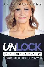 Unlock Your Inner Journalist: An Insider Look behind the Media Curtains :  McGarry, Jane: Foreign Language Books