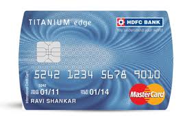 Check spelling or type a new query. Pros Cons Hdfc Titanium Edge Credit Card Consumer Review Mouthshut Com