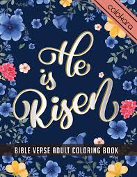Search through 623,989 free printable colorings at getcolorings. He Is Risen Bible Verse Adult Coloring Book Christian Easter Prayer Journal For Gel Pen Bible Verse Coloring Book For Adults Colokara Esther Ellis 9798622354410 Amazon Com Books