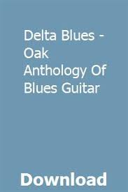 Maybe you would like to learn more about one of these? Delta Blues Oak Anthology Of Blues Guitar Download Study Guide Exam Guide Exam