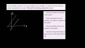 In this article we will learn how to solve systems of linear equations using two fun methods. How Many Solutions Does A System Of Linear Equations Have If There Are At Least Two Video Khan Academy