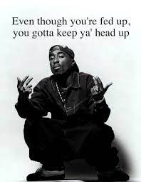 Download your favourite wallpaper clicking on the blue download button below the wallpaper. Keep Your Head Up 2pac Shakur Quotes Quotesgram