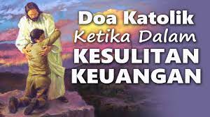 Doa Katolik Ketika Dalam Kesulitan Keuangan Doa Mukjizat Youtube
