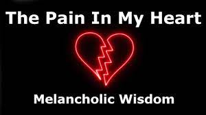 The Pain In My Heart Poem By Melancholic Wisdom