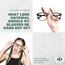 What Lens Material Should My Glasses Be Made Out Of Lens Optician Glasses