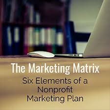 We did not find results for: The Marketing Matrix Six Elements Of A Nonprofit Marketing Plan