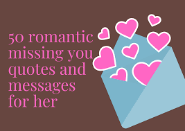 Top 50 Romantic Missing You Quotes And Messages For Your Girlfriend Long love quotes for her.