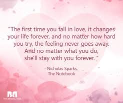 When we open up for the first time just to have it crushed, it makes us never forget. 19 First Love Quotes For The Romantic In You