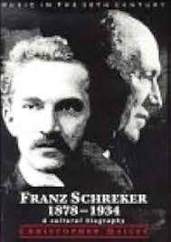 Franz Schreker, 1878–1934: A Cultural Biography (Music in the Twentieth  Century)