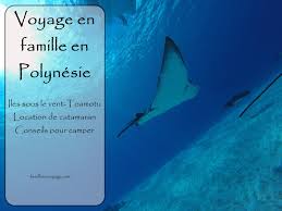 Je vous invite à partager avec ce couple espagnol leur particulier périple de cinq ans à bord d'un voilier. Voyage En Polynesie En Famille Voyage En Polynesie Voyage En Famille Polynesie