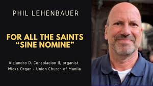 For All The Saints "Sine Nomine" by Phil Lehenbauer I Wicks Organ