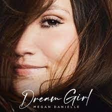 Who produced “Dream Girl” by Megan Danielle?
