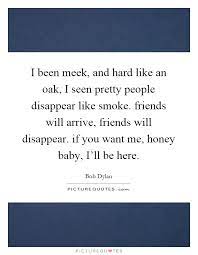 I Been Meek And Hard Like An Oak I Seen Pretty People Picture Quotes