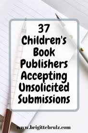 The children's and young readers category is highly specialized, and our experienced team knows just how to make that dream of publishing your. 37 Children S Book Publishers Accepting Unsolicited Manuscripts Brigitte Brulz