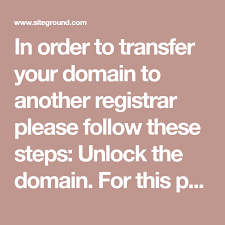 In Order To Transfer Your Domain To Another Registrar Please Follow These Steps Unlock The Domain For This Purpose Log In Your Use Domain Transfer Siteground
