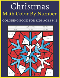 Ready to make the season bright? Christmas Math Color By Number Coloring Book For Kids Ages 8 12 Christmas Math Color By Number Amazing Holiday Coloring Activity Book For Children Sheets Inside Best Gift For Kids Ages