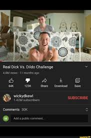 Real Dick Vs. Dildo Challenge 4.8M views 11 months ago 123K Share Download  Save SUBSCRIBE wickydkewl 1.42M subscribers Comments Add a public  comment... - iFunny
