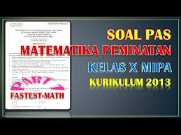 Soal Pas Matematika Peminatan Kelas 10 Mipa Semester 1 Kurikulum 2013 Youtube
