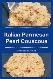 Maybe you would like to learn more about one of these? Italian Parmesan Pearl Couscous The Grateful Girl Cooks
