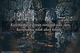 Syaloom saudara saudara yang dikasihi tuhan yesus kristus salam sejahtera bagi kita semua ayat motivasi alkitab hari ini ialah tentang. Kumpulan Ayat Emas Alkitab Tentang Masa Depan Heffri Hutapea Blog