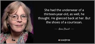 Anne Stuart quote: She had the underwear of a thirteen-year-old, as well,  he...