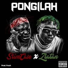 Slimcase Pongilah Ft Zlatan Naijaloaded Mp3 Download