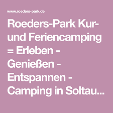 Roeders Park Kur Und Feriencamping Erleben Geniessen Entspannen Camping In Soltau In Der Luneburger H Luneburger Heide Camping Camping Luneburger Heide