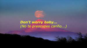 Cuco Don T Worry Baby Lyrics Sub Espanol Youtube