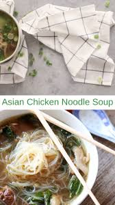 Asian Chicken Noodle Soup Recipe In 2020 Soup Recipes Chicken Noodle Asian Chicken Noodle Soup Asian Soup Recipes
