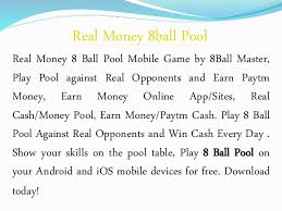 Download latest real 8 ball pool apk 1.1 by namaste real 8 ball pool is a suite of games featuring several variations of pool, billiards, snooker, crokinole and carrom board games.welcome to the real 8 ball pool game! Real Money 8ball Pool