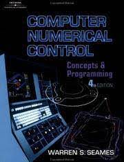 From basic numerical control to advanced cnc programming. Computer Numerical Control Concepts Programming By Warren Seames Paperback From William Michael Books Sku 0766822907