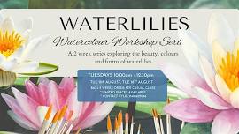 WATERLILIES Watercolour Workshop Series