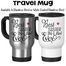 Birthday Ideas For Sister In Law Best Sister In Law Ever Favorite Sil Family Sisters By Marriage Gift For Sister In Law Sil Mug Travel Mug Mugs Aunt Gifts Stainless Steel Travel Mug