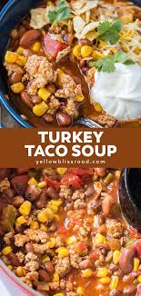 Turkey Taco Soup Recipe Turkey Soup Recipe Ground Turkey Recipes Healthy Ground Turkey Soup