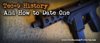 History Of The Tec 9 And Dating A Tec 9 The Random Firearm