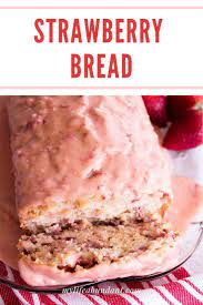 Strawberry Bread Recipe Strawberry Bread Strawberry Bread Recipes Strawberry Recipes