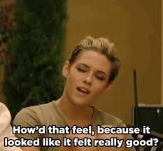 How Did That Feel Gif Howdidthat Feel Because Discover Share Gifs Kristen Stewart Kristen Kristen Stewart Actress