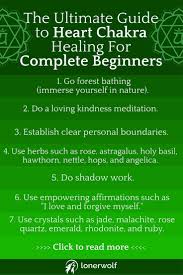 The Ultimate Guide To Heart Chakra Healing For Complete Beginners Lonerwolf Heart Chakra Healing Energy Healing Chakra Healing