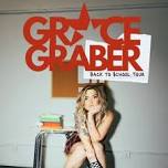 Grace Graber Back to School Tour w/ Adam Verdi
