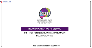 Belia malaysia yang baharu yang lebih komprehensif untuk pembangunan belia bagi mencapai status negara berpendapatan. Jawatan Kosong Terkini Institut Penyelidikan Pembangunan Belia Malaysia Iyres Kerja Kosong Kerajaan Swasta