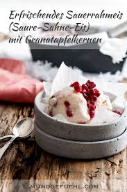 Sauerrahmeis Mit Granatapfelkernen Und Tonkabohne Rezept Mundgefuhl Tonkabohne Rezept Lebensmittel Essen Leichte Desserts