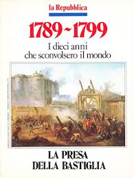 14 luglio 1789, la presa della bastiglia: 1789 1799 I Dieci Anni Che Sconvolsero Il Mondo La Presa Della Bastiglia Arte Go Shop